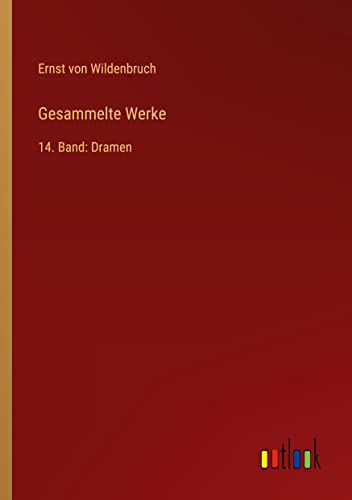 Gesammelte Werke: 14. Band: Dramen