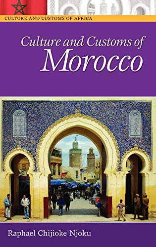 Culture and Customs of Morocco (Culture and Customs of Africa)