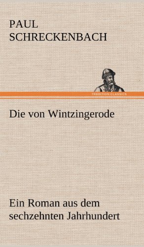 Die von Wintzingerode: Ein Roman aus dem sechzehnten Jahrhundert