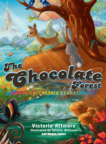Victoria Attmore The Chocolate Forest, A Whimsical Children's Tale