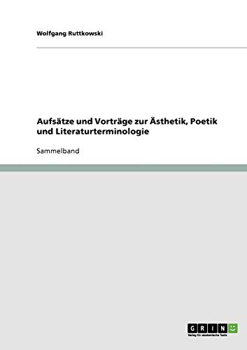 Aufsätze und Vorträge zur Ästhetik, Poetik und Literaturterminologie