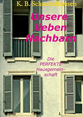 Unsere lieben Nachbarn - Klaus Björn Schmittdhausen Kartoniert (TB)