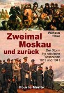 Zweimal Moskau und zurück: Der Sturm in russische Riesenreich 1812 und 1941