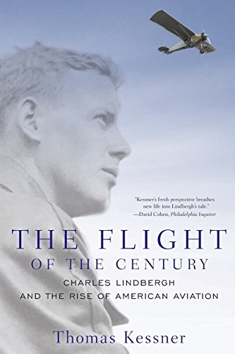 The Flight of the Century: Charles Lindbergh and the Rise of American Aviation (Pivotal Moments in American History)