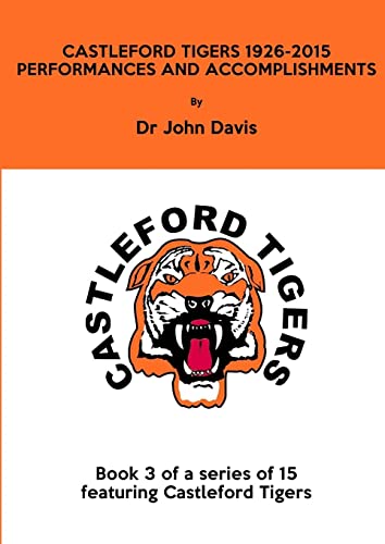 Castleford Tigers 1926-2015: Performances and Accomplishments