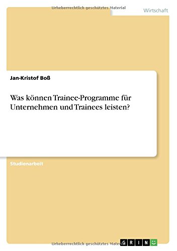 Was können Trainee-Programme für Unternehmen und Trainees leisten?