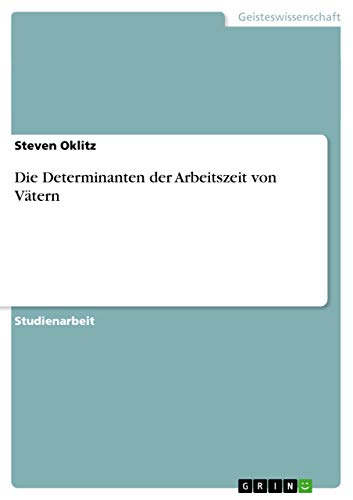 Die Determinanten der Arbeitszeit von Vätern