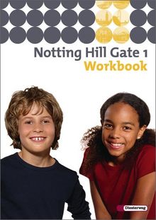 Notting Hill Gate - Ausgabe 2007: Workbook 1: Alle Bundesländer. Förderstufe, Gesamtschule, Regionale Schule