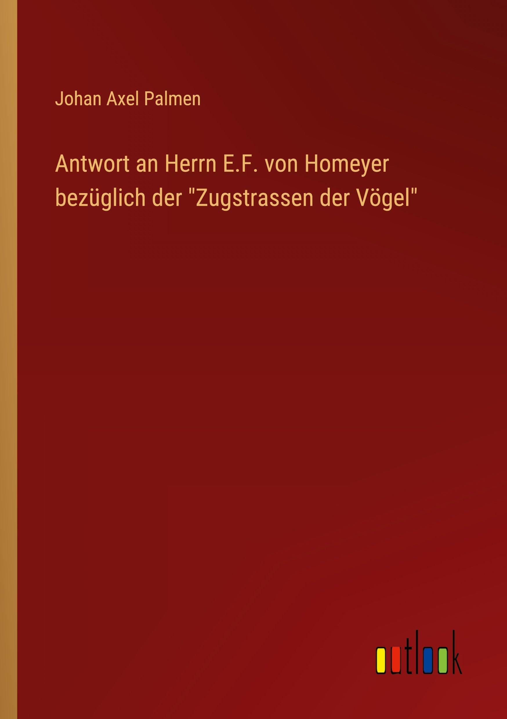 Antwort an Herrn E.F. von Homeyer bezüglich der Zugstrassen der Vögel