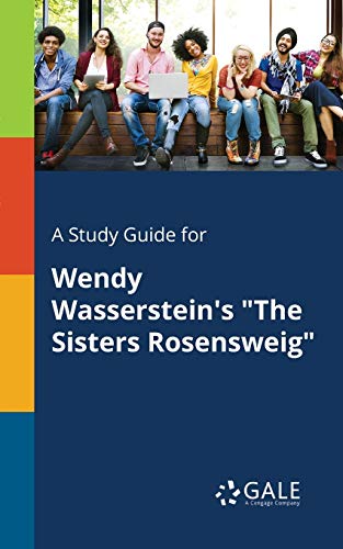A Study Guide for Wendy Wasserstein's The Sisters Rosensweig