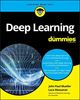 Deep Learning For Dummies (For Dummies (Computer/Tech))