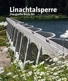 Linachtalsperre: Das große Buch der...