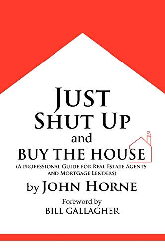 Just Shut Up and Buy The House