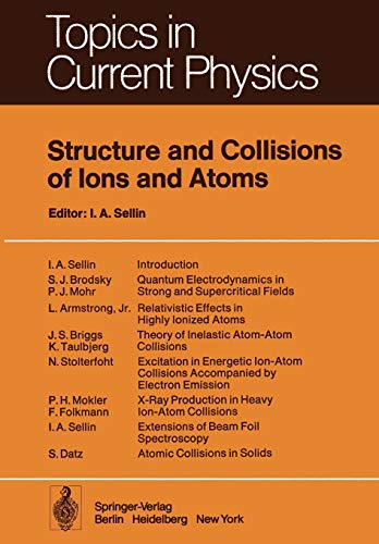 Structure and Collisions of Ions and Atoms (Topics in Current Physics, 5, Band 5)