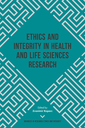 Ethics and Integrity in Health and Life Sciences Research (Advances in Research Ethics and Integrity, 4, Band 4)