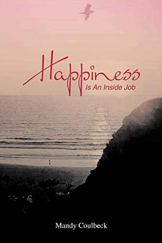 Happiness is An Inside Job