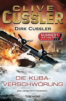 Die Kuba-Verschwörung: Ein Dirk-Pitt-Roman (Die Dirk-Pitt-Abenteuer, Band 23)