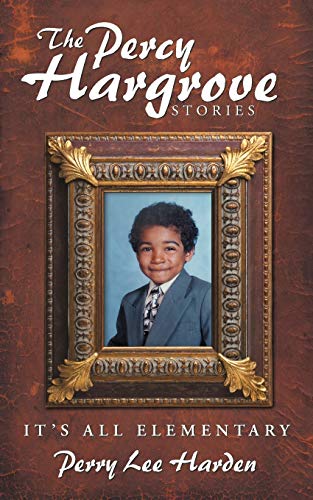 The Percy Hargrove Stories: It's All Elementary