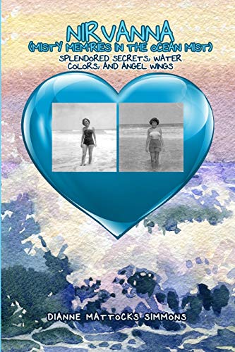 Nirvanna (Misty Mem'ries in the Ocean Mist): Splendored Secrets, Water Colors, and Angel Wings
