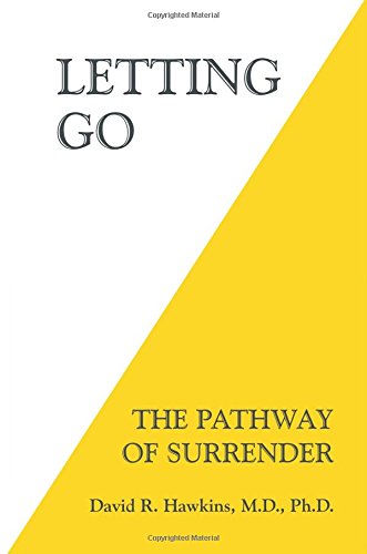 Hawkins, M.D., David R. Letting Go, The Pathway Of Surrender
