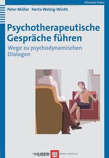 Psychotherapeutische Gespräche führen. Wege zu psychodynamisch wirksamen Dialogen