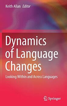 Dynamics of Language Changes: Looking Within and Across Languages