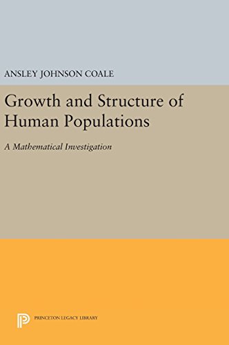 Growth and Structure of Human Populations: A Mathematical Investigation (Office of Population Research)