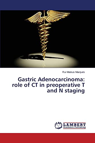 Gastric Adenocarcinoma: role of CT in preoperative T and N staging