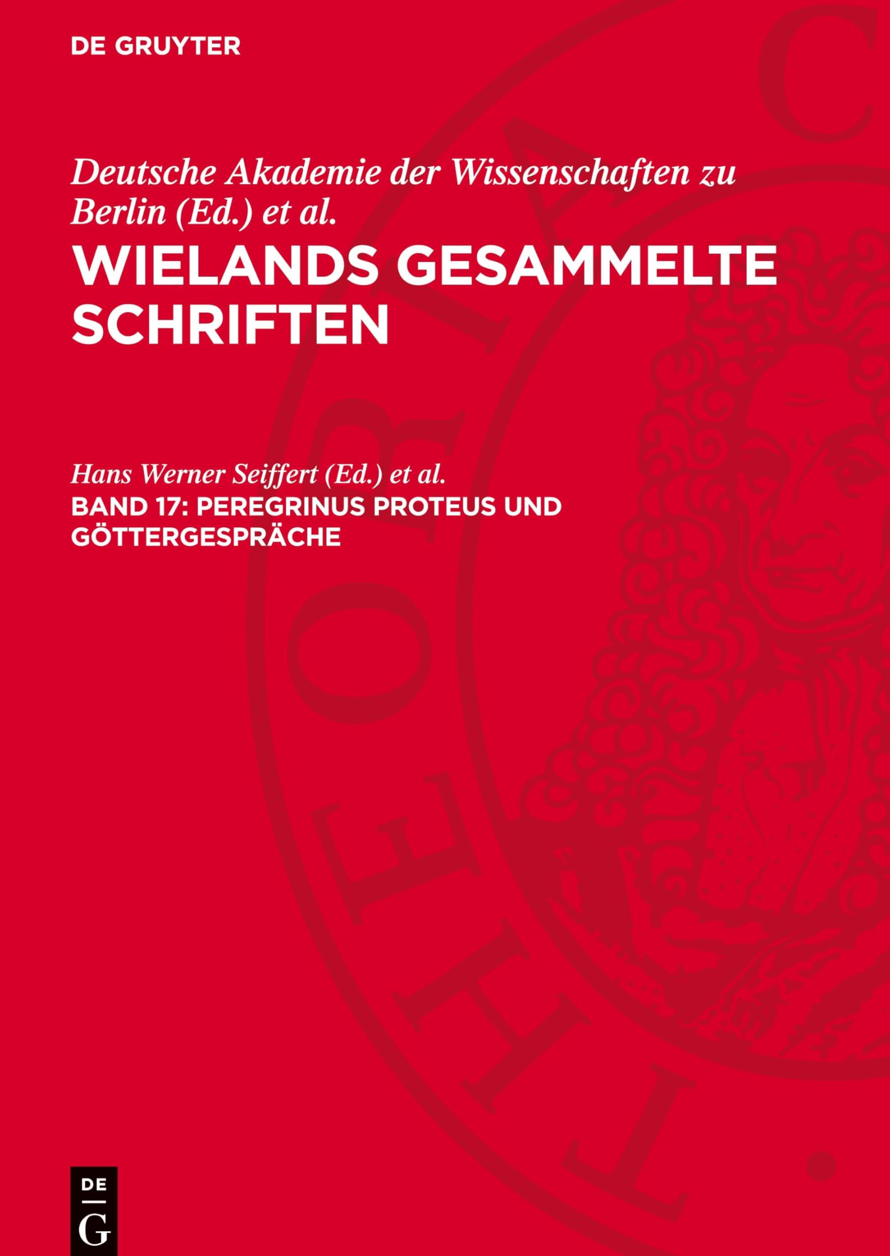 Wielands gesammelte Schriften, Band 17, Peregrinus Proteus und Göttergespräche: WIELGS1-B, Band 17
