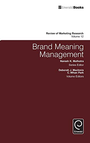 Brand Meaning Management (Review of Marketing Research, 12, Band 12)