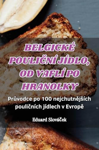 BELGICKÉ POULI¿NÍ JÍDLO, OD VAFLÍ PO HRANOLKY