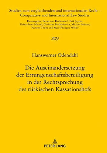 Die Auseinandersetzung der Errungenschaftsbeteiligung in der Rechtsprechung des türkischen Kassationshofs (Studien zum vergleichenden und ... and International Law Studies, Band 209)