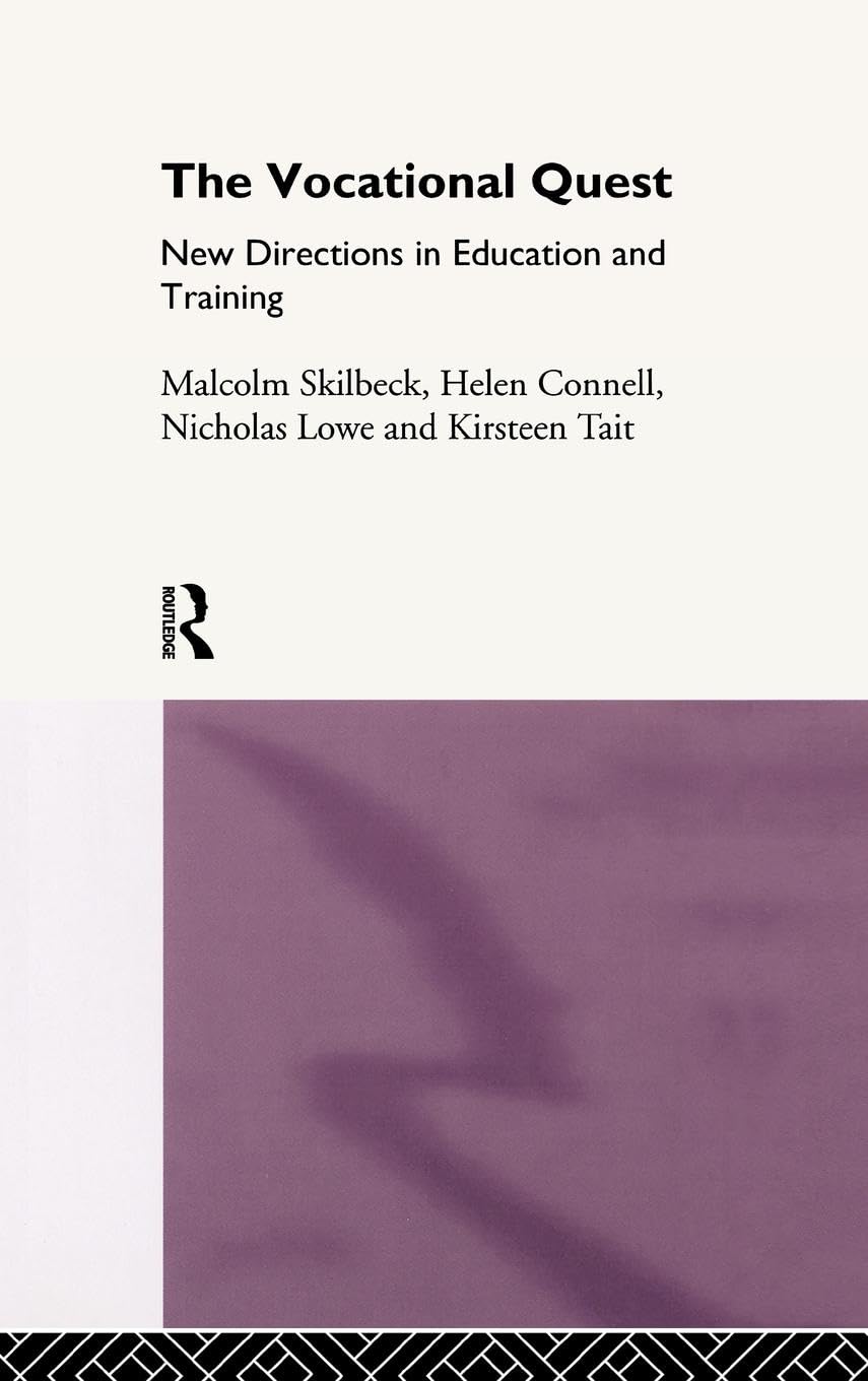 The Vocational Quest: New Directions in Education and Training (Key Issues in Education)