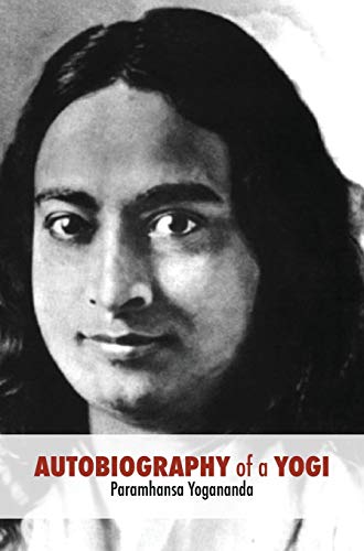 Autobiography of a Yogi: Unabridged 1946 Edition (Raphael Patai Series)