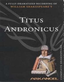 Titus Andronicus (Arkangel Complete Shakespeare)