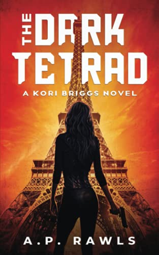The Dark Tetrad: A Kori Briggs Novel (The Kori Briggs Series of Thriller Spy Novels, Band 1)