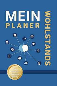 Mein Wohlstandsplaner: Das persönliche Arbeitsbuch zum Bestseller "Wohlstand mit Strategie" (EDITION Finanzen & Investment)