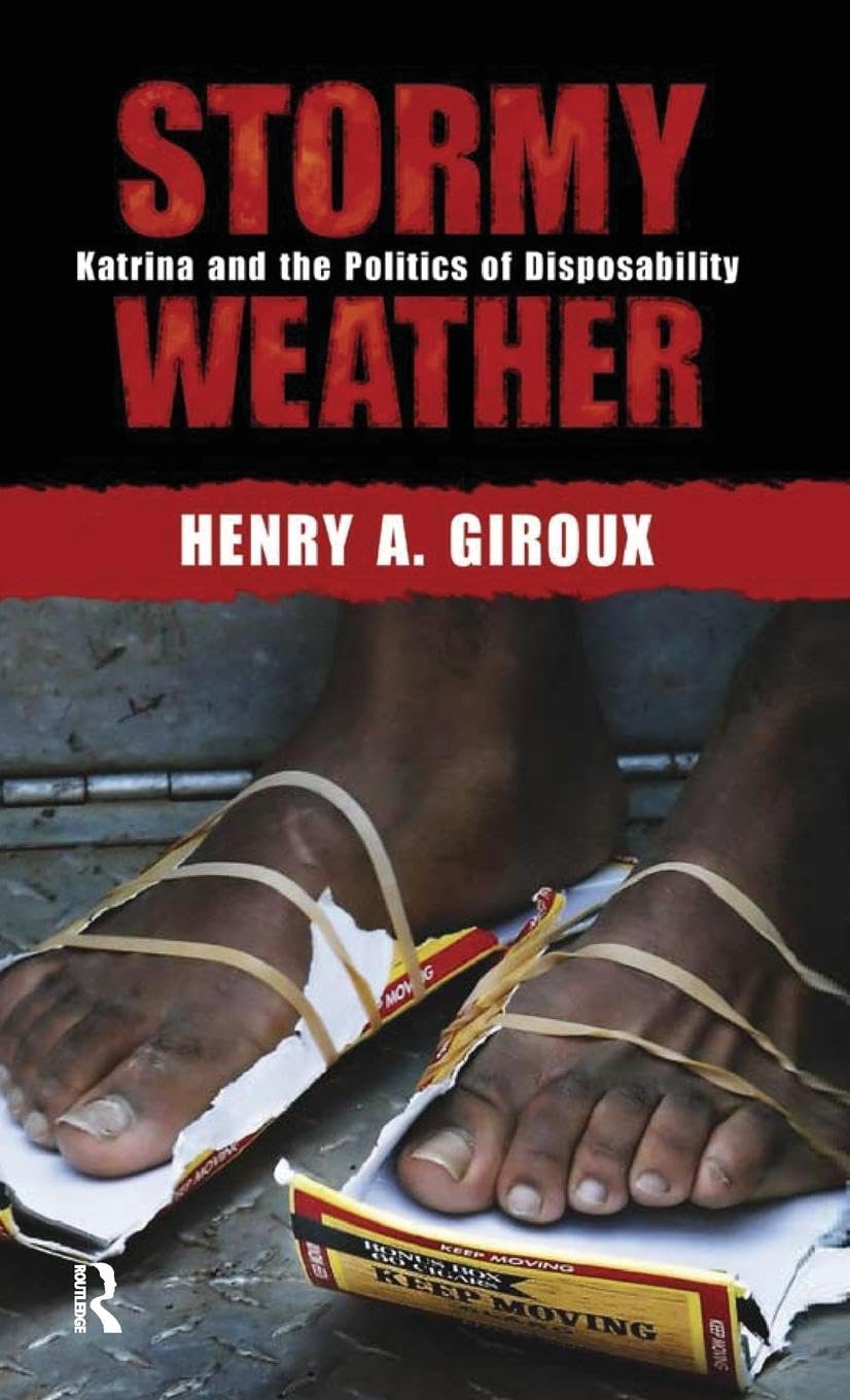 Stormy Weather: Katrina and the Politics of Disposability (Radical Imagination Series)
