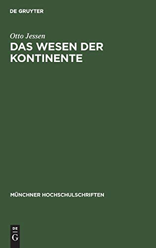 Das Wesen der Kontinente (Münchner Hochschulschriften, 3, Band 3)