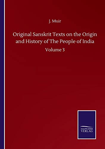 Original Sanskrit Texts on the Origin and History of The People of India: Volume 3
