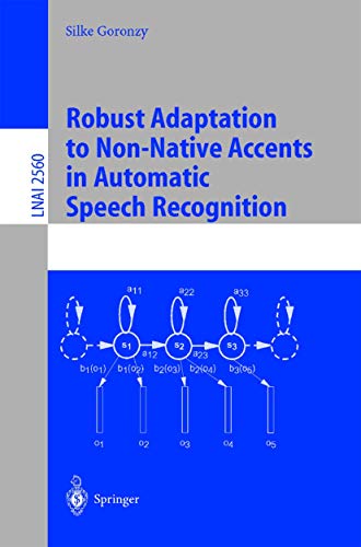 Robust Adaptation to Non-Native Accents in Automatic Speech Recognition (Lecture Notes in Computer Science (2560), Band 2560)