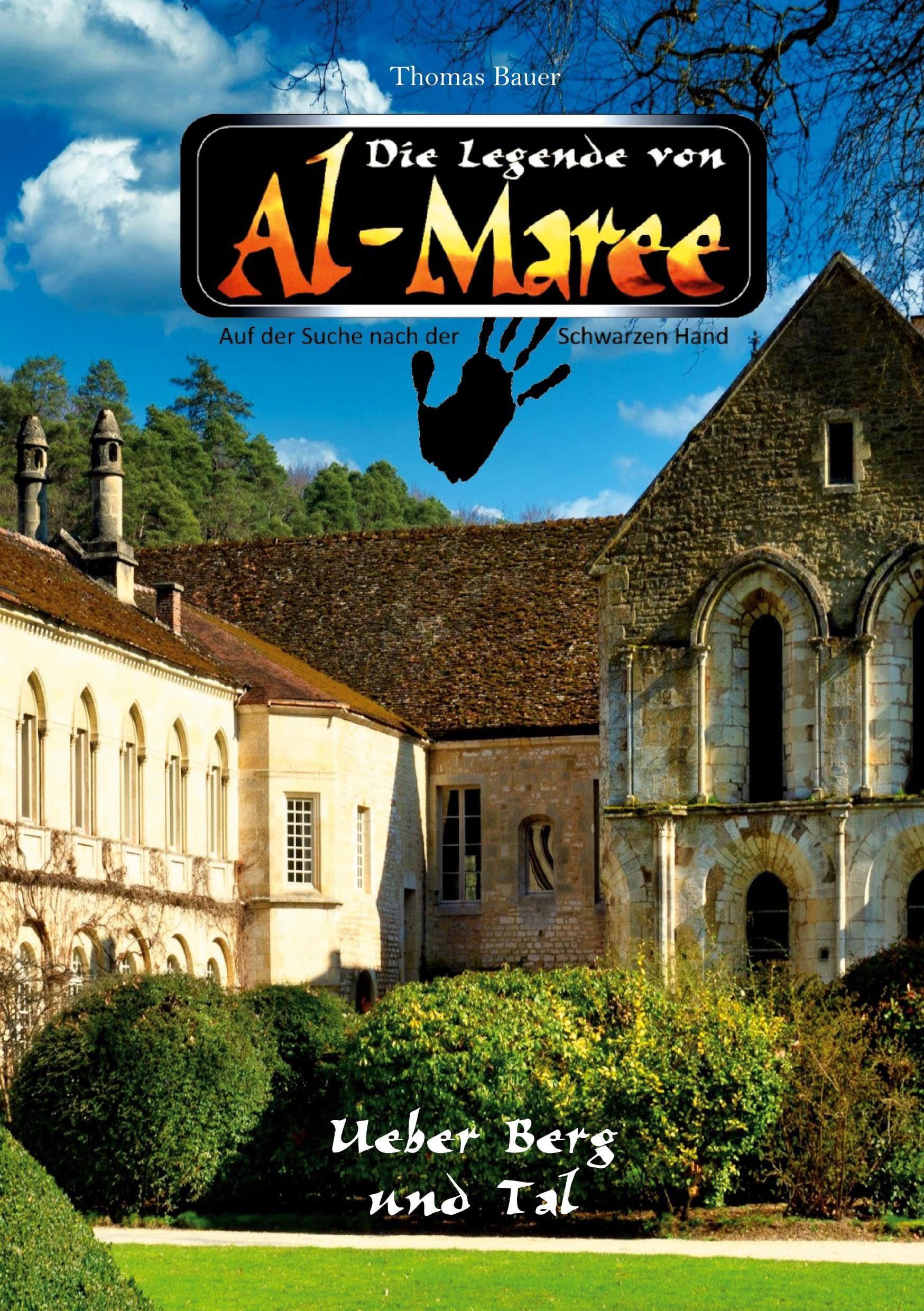 Die Legende von Al-Maree - Über Berg und Tal: Auf der Suche nach der Schwarzen Hand (Erste Odyssee: West und Ost)