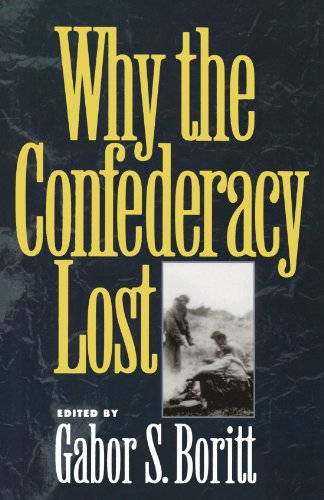 Why the Confederacy Lost (Gettysburg Civil War Institute) (Gettysburg Civil War Instutute Books)