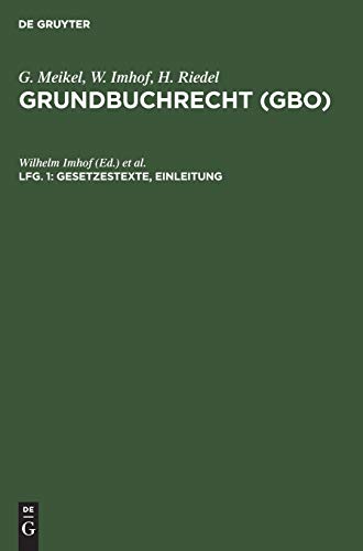 Gesetzestexte, Einleitung (G. Meikel; W. Imhof; H. Riedel: Grundbuchrecht (GBO), Band 11)