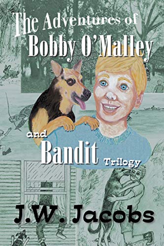 The Adventures of Bobby O'Malley and Bandit: Trilogy