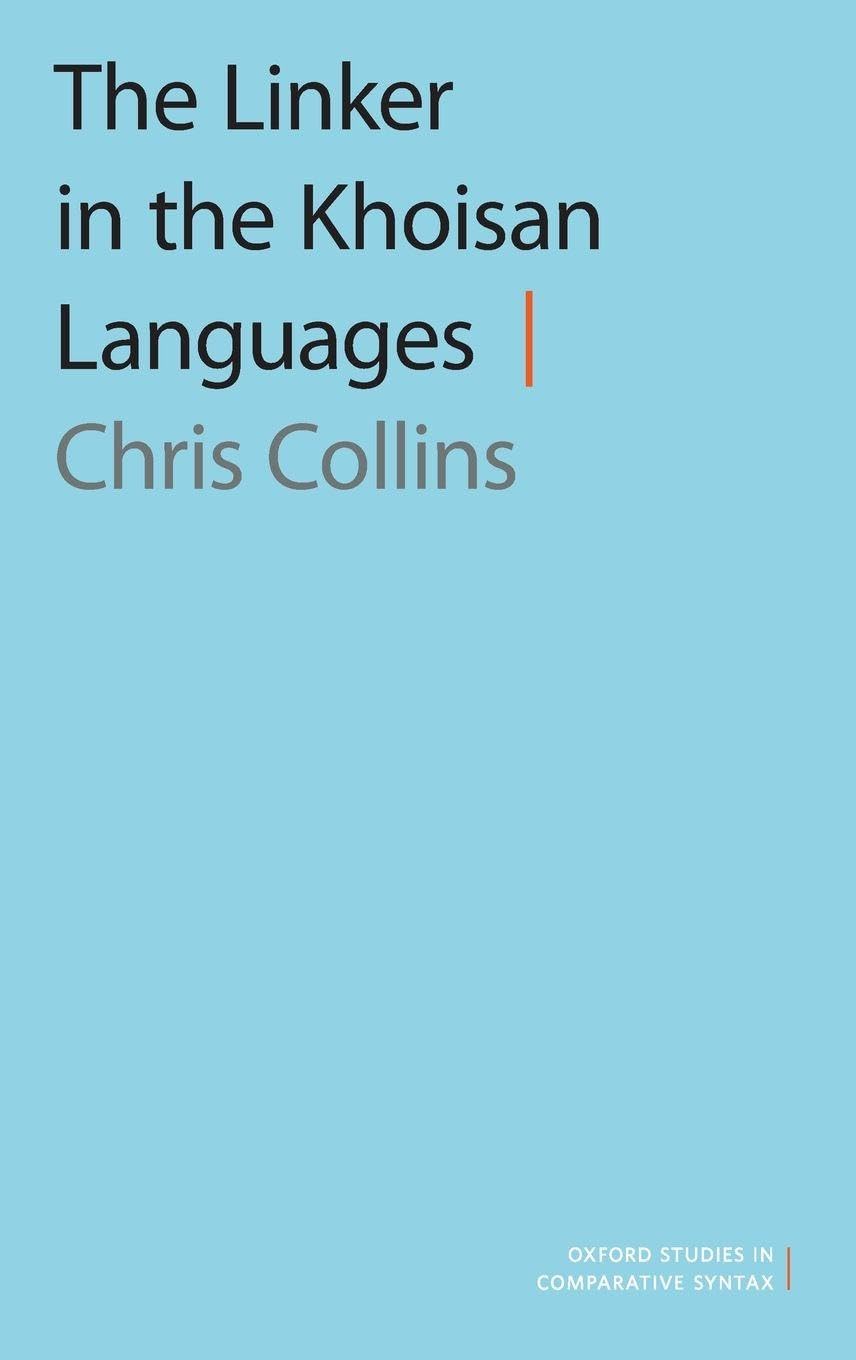 The Linker in the Khoisan Languages (Oxford Studies in Comparative Syntax)