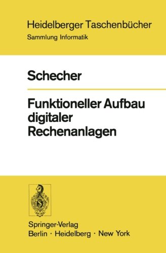 Funktioneller Aufbau digitaler Rechenanlagen (Heidelberger Taschenbücher)