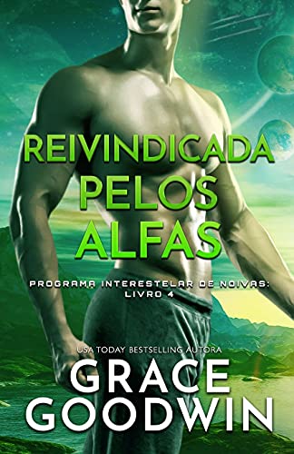 Reivindicada pelos Alfas: Edição em Letras Grandes para baixa visão (Programa Interestelar de Noivas, Band 4)