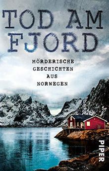 Tod am Fjord: Mörderische Geschichten aus Norwegen