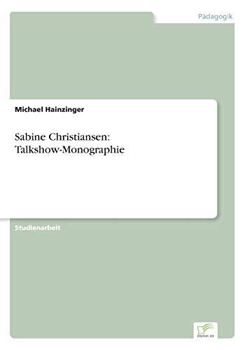 Sabine Christiansen: Talkshow-Monographie